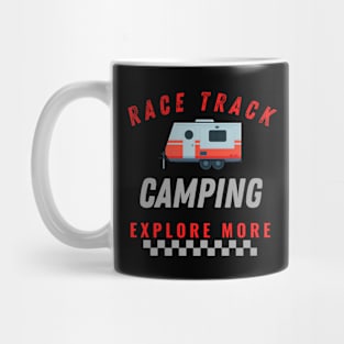 Race Track Camping Explore More Mug